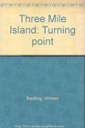 Three Mile Island Turning Point