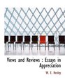 Views and Reviews Essays in Appreciation