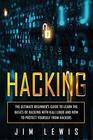 Hacking: The Ultimate Beginner's Guide to Learn the Basics of Hacking with Kali Linux and How to Protect yourself from Hackers (1)