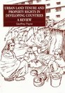 Urban Land Tenure and Property Rights in Developing Countries A Review