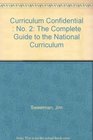 Curriculum Confidential  No 2 The Complete Guide to the National Curriculum