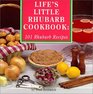 Life's Little Rhubarb Cookbook 101 Rhubarb Recipes