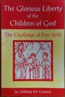 The Glorious Liberty of the Children of God The Challenge of Free Will