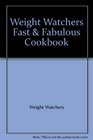 Weight Watchers' Fast and Fabulous Cookbook