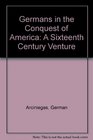 Germans in the Conquest of America A Sixteenth Century Venture