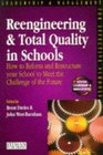 Reengineering and Total Quality in Schools How to Reform and Restructure Your School to Meet the Challenge of the Future