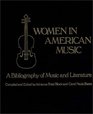 Women in American Music A Bibliography of Music and Literature
