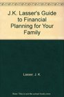 JK Lasser's Guide to Financial Planning for Your Family