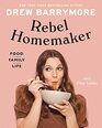 Rebel Homemaker Food Family Life