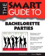 Smart Guide To Bachelorette Parties