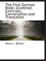 The First German Book Grammar Exercises Conversation and Translation