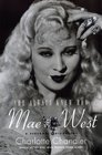 She Always Knew How Mae West A Personal Biography