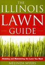 The Illinois Lawn Guide Attaining and Maintaining the Lawn You Want
