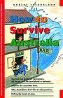 How To Survive Australia