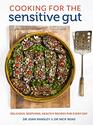 Cooking for the Sensitive Gut Delicious soothing healthy recipes for every day