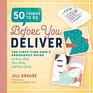 50 Things to Do Before You Deliver The First Time Moms Pregnancy Guide