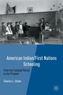 American Indian/First Nations Schooling From the Colonial Period to the Present