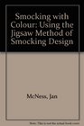 Smocking With Colour Using Jigsaw Method of Smocking Design