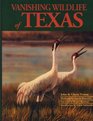 Vanishing Wildlife of Texas