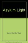 Asylum Light Stories from the Dr George A Zeller Era and Beyond Peoria State Hospital Galesburg Mental Health Center and Georg