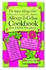 The Super Allergy Girl Cookbook; Gluten-free Casein-free Nut-free.