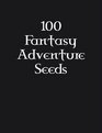 100 Fantasy Adventure seeds