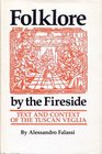 Folklore by the Fireside Text and Context of the Tuscan Veglia