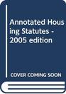 Annotated Housing Statutes 2005