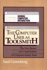 The Computer User as Toolsmith  The Use Reuse and Organization of ComputerBased Tools