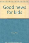Good news for kids The power to change lives