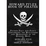 Howard Pyle's Book of Pirates Fiction Fact And Fancy Concerning the Buccaneers And Marooners of the Spanish Main Library Edition