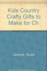 Kids Country Crafty Gifts to Make for Ch