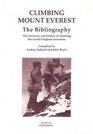 Climbing Mount Everest The bibliography  the literature and history of climbing the world's highest mountain