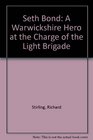 Seth Bond A Warwickshire Hero at the Charge of the Light Brigade