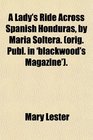A Lady's Ride Across Spanish Honduras by Maria Soltera