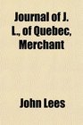 Journal of J L of Quebec Merchant