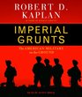 Imperial Grunts The American Military on the Ground