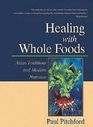 Healing With Whole Foods: Asian Traditions and Modern Nutrition