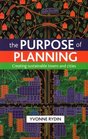 The Purpose of Planning Creating Sustainable Towns and Cities