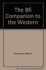 The Bfi Companion to the Western (A Da Capo paperback)