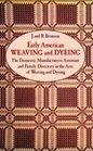Early American Weaving and Dyeing (Dover Americana): The Domestic Manufacturer's Assistant and Family Directory in the Arts of Weaving and Dyeing