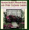 Hanging Baskets Window Boxes and Other Container Gardens  A Guide to Creative SmallScale Gardening