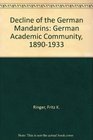 The Decline of German Mandarins The German Academic Community 18901933