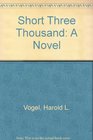 Short Three Thousand A Novel