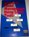 Practical model management using CASE tools