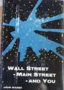 Wall StreetMain StreetAnd You