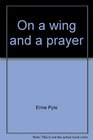 On a wing and a prayer The aviation columns of Ernie Pyle