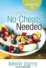 No Cheats Needed 6 Weeks to a Healthier Better You