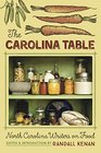 The Carolina Table North Carolina Writers on Food
