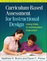 CurriculumBased Assessment for Instructional Design Using Data to Individualize Instruction